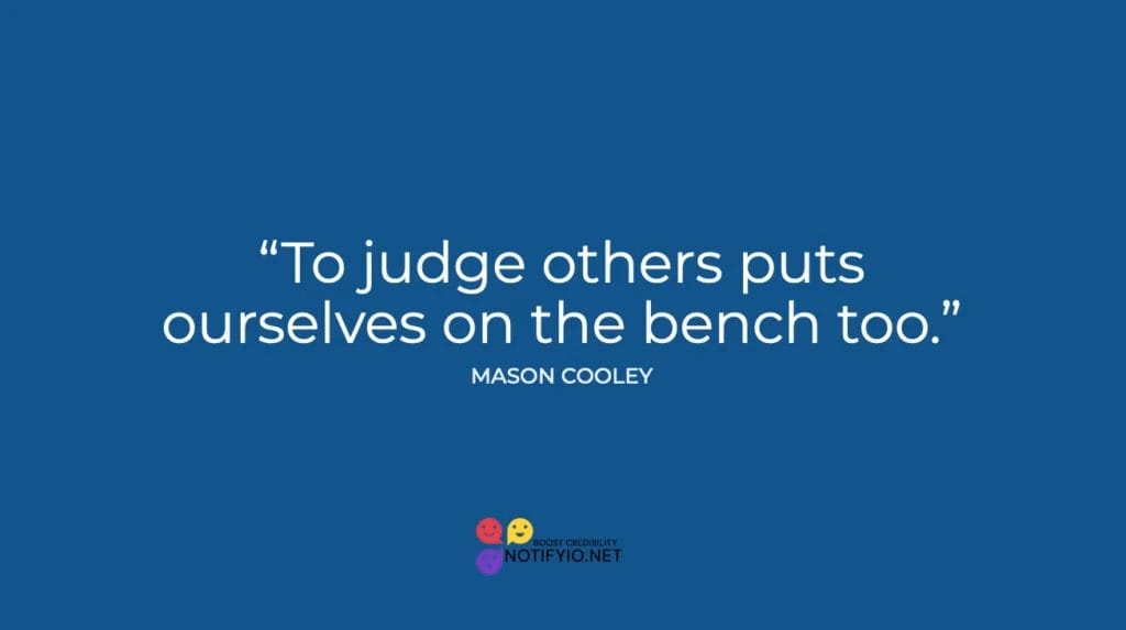 Inspirational quote on a blue background: "To judge others puts ourselves on the bench too." by Mason Cooley, with Notify.org logo at the bottom, optimized for cultural marketing.