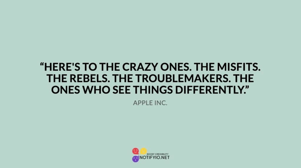 Text on a light green background: "Here's to the crazy ones. The misfits. The rebels. The troublemakers. The ones who see things differently." - Apple Inc., much like Apple's celebrity endorsements.
