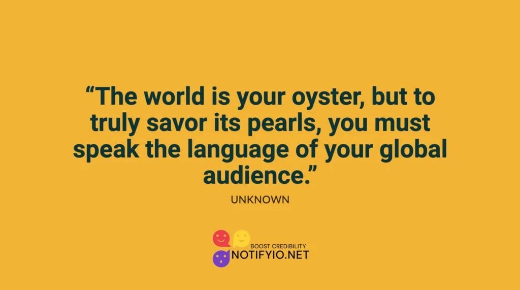 Yellow background with the quote: "The world is your oyster, but to truly savor its pearls, you must speak the language of your global audience." - Unknown. Below, there is a small “NOTIFY.IO NET” logo, highlighting the importance of international digital marketing.